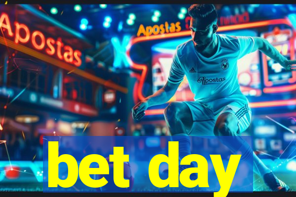 bet day